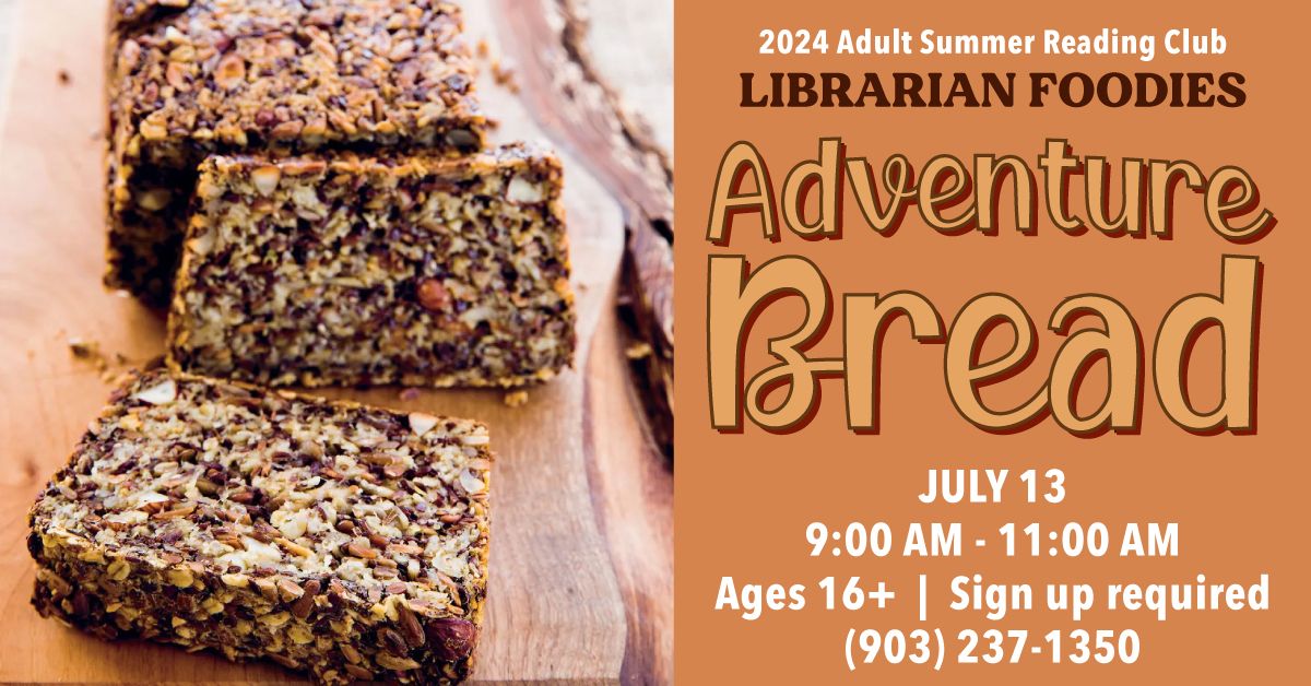 Librarian Foodies: Adventure Bread  -  2024 Adult Summer Reading Club