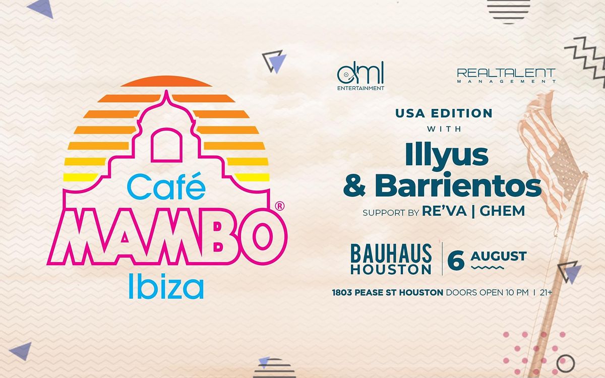Cafe Mambo Ibiza w\/ Illyus & Barrientos @ Bauhaus