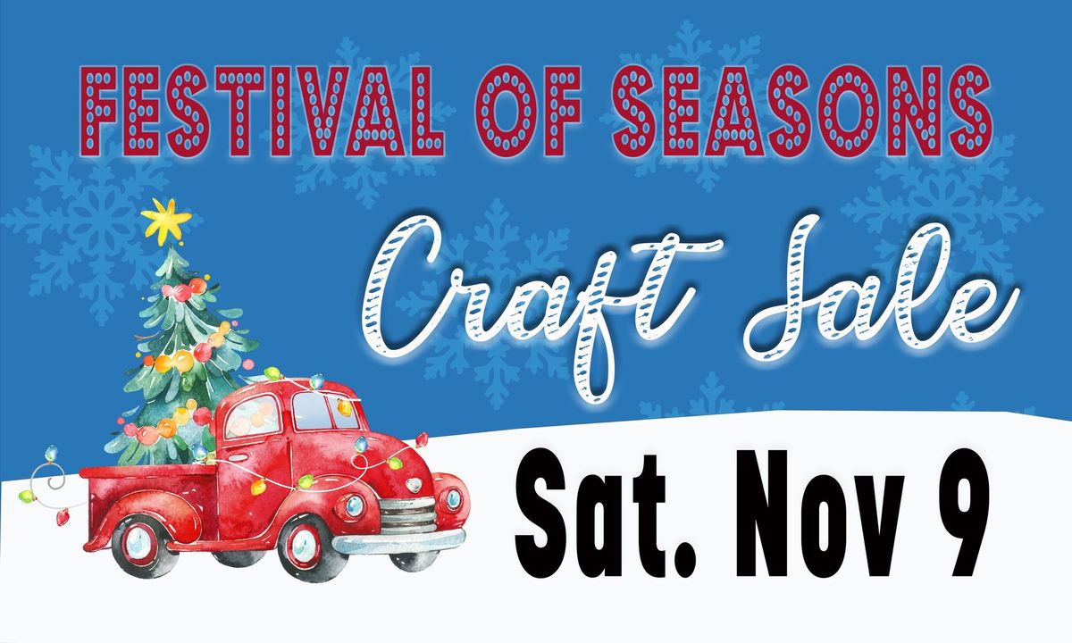 FESTIVAL OF SEASONS Craft Fair and Fundraiser