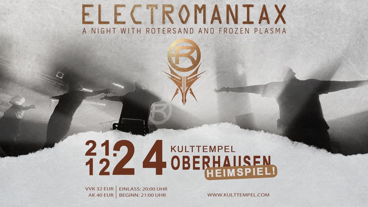 Heimspiel ELECTROMANIAX A NIGHT WITH ROTERSAND AND FROZEN PLASMA