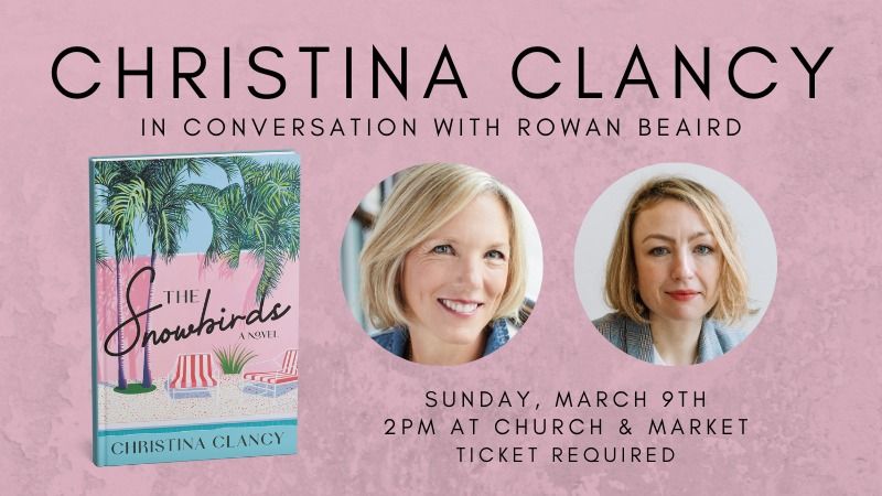 THE SNOWBIRDS: Christina Clancy in conversation with Rowan Beaird