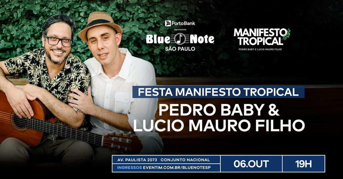 FESTA MANIFESTO TROPICAL - PEDRO BABY & LUCIO MAURO FILHO