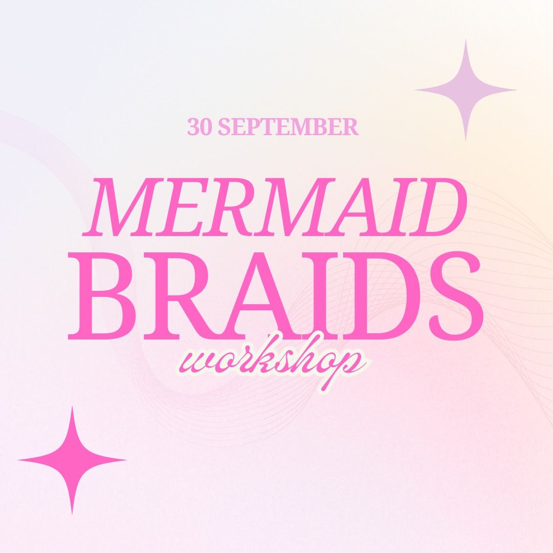 School Holidays - Mermaid Braid Workshop