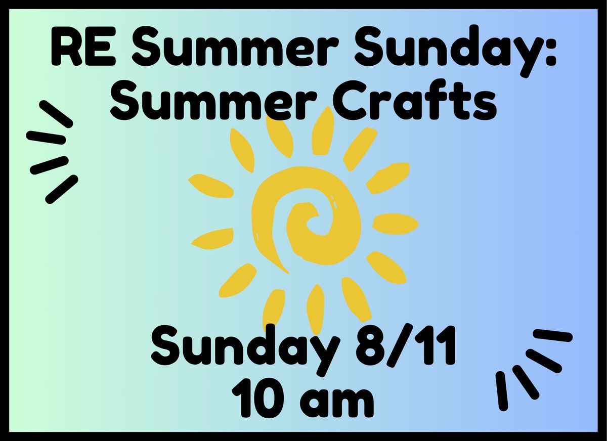 RE Summer Sunday: Summer Crafts