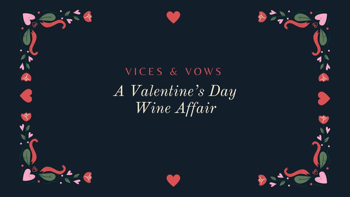 Vices & Vows - A Valentine's Day Wine Affair