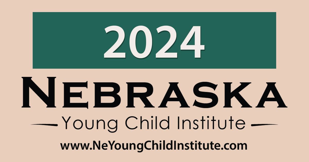 2024 Nebraska Young Child Institute