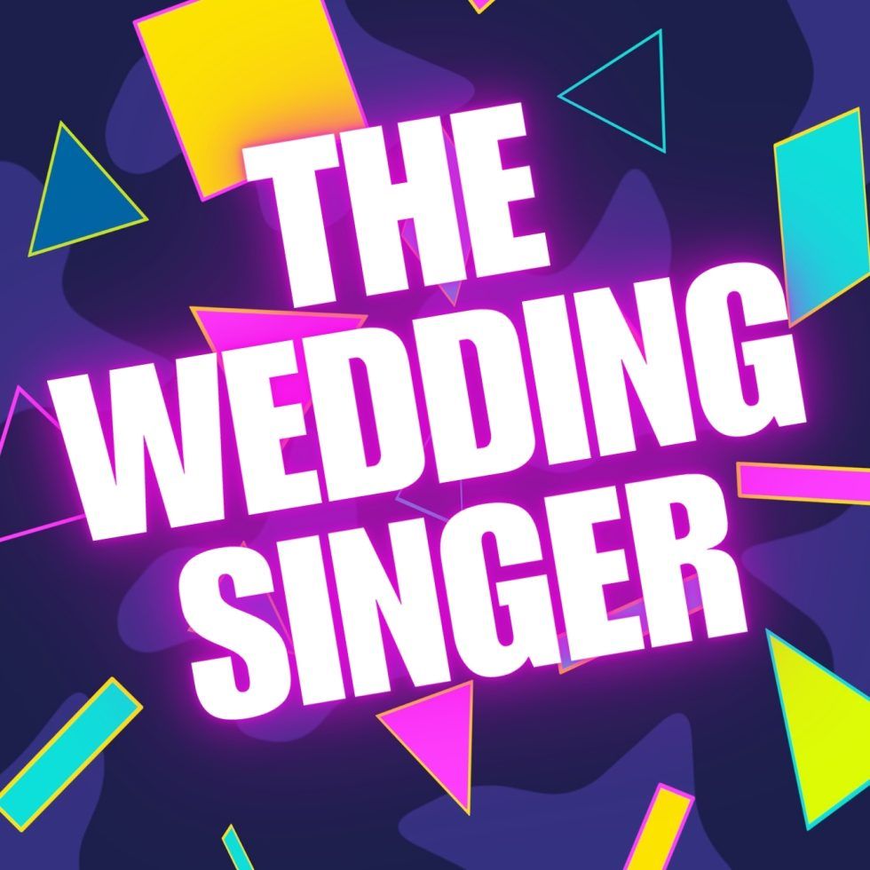 The Wedding Singer at Coral Springs Center