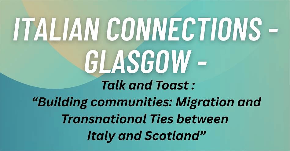 Migration and Transnational Ties between Italy and Scotland