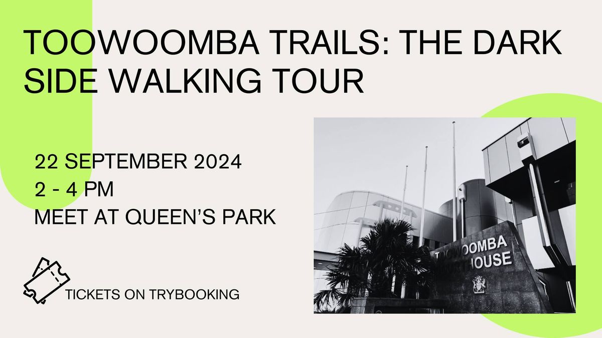 TOOWOOMBA TRAILS: DARK SIDE WALKING TOUR 