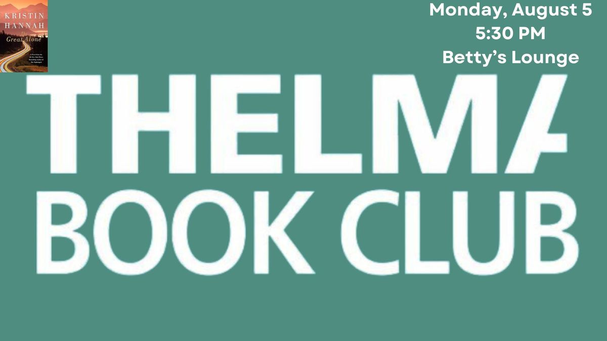 THELMA Book Club | THE GREAT ALONE by Kristen Hannah