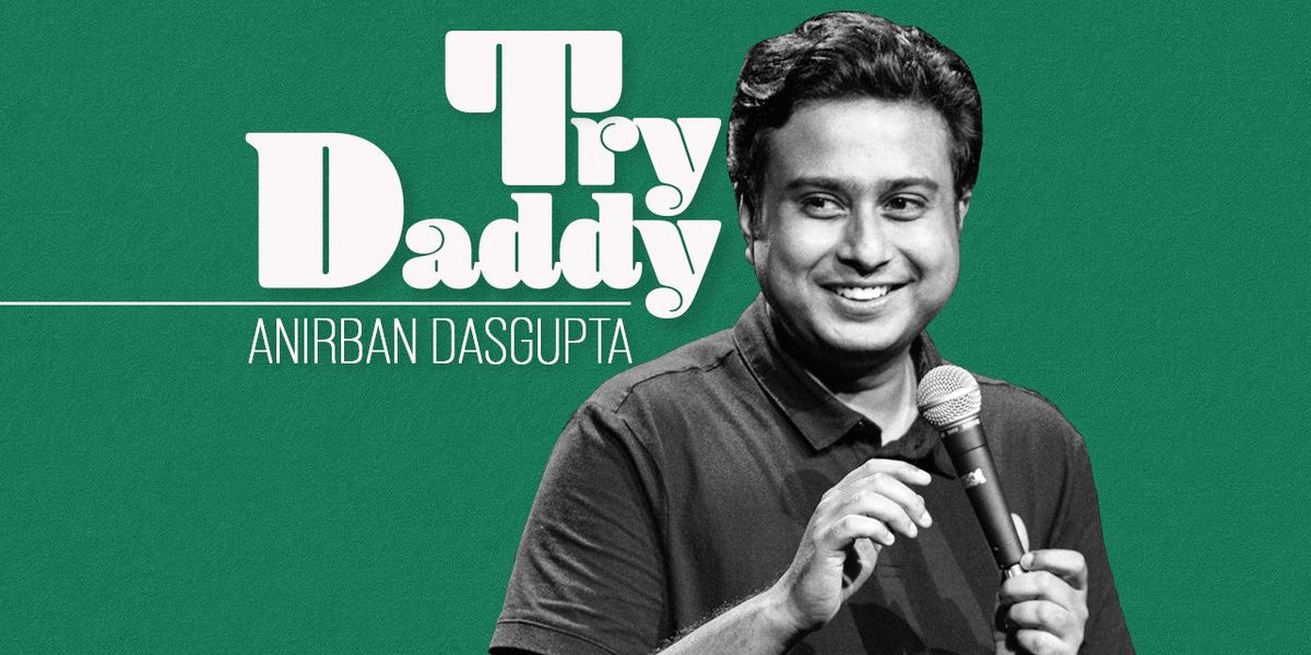 Anirban Dasgupta: Try Daddy