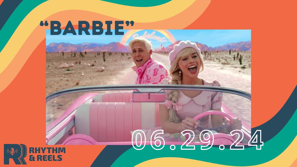 Rhythm & Reels - "Barbie" FREE Outdoor Movie