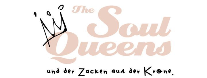 The Soul Queens und der Zacken aus der Krone - COMEBACK Show!!