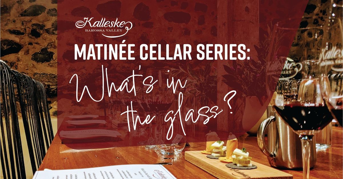 Matin\u00e9e Cellar Series - What's in the Glass?