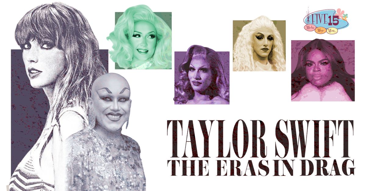 ENCORE! THE ERAS IN DRAG Taylor Swift Sing-A-Long