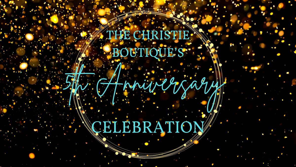 The Christie Boutique\u2019s 5th Anniversary Celebration 