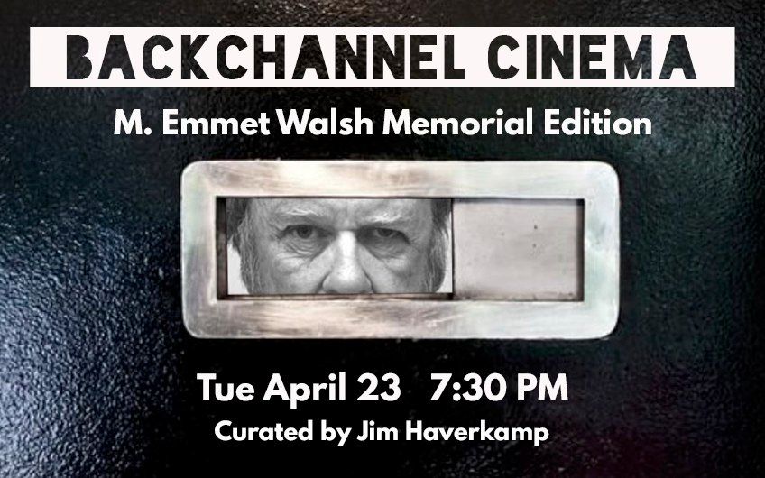 Backchannel Cinema - M. Emmet Walsh Memorial Edition