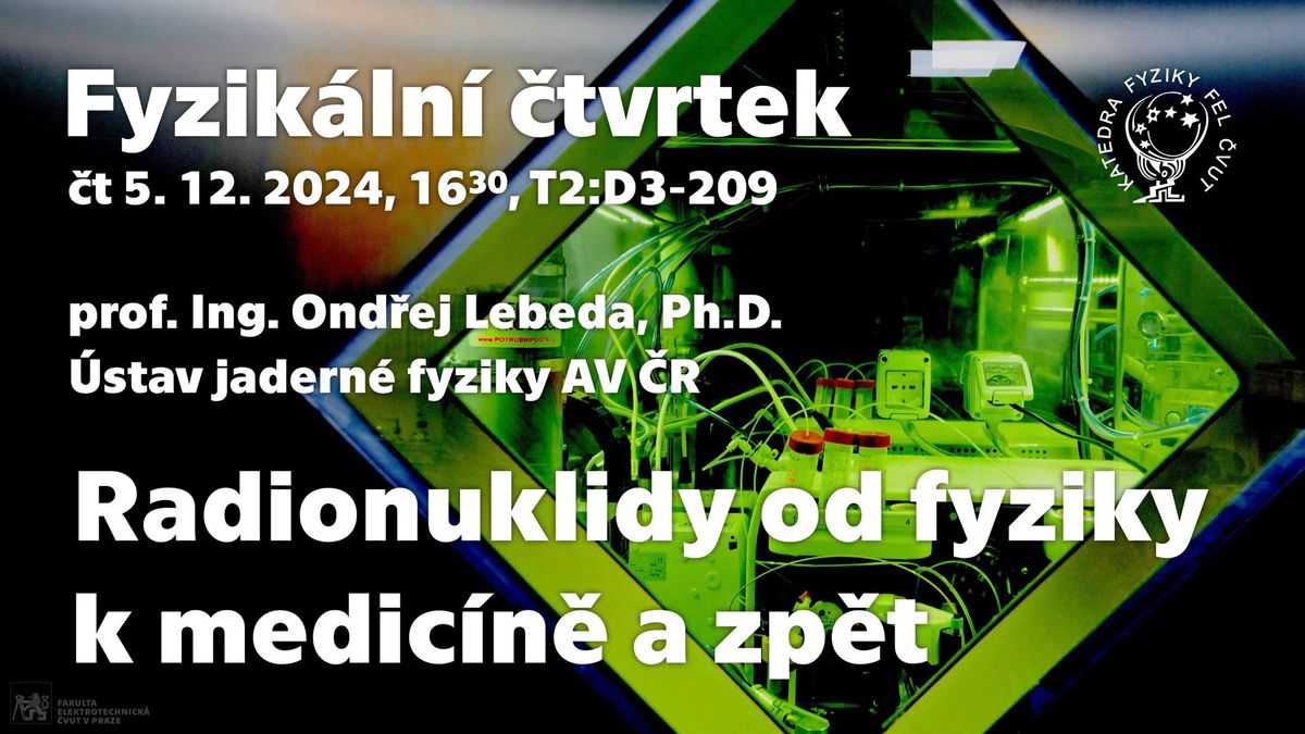 prof. O. Lebeda: Radionuklidy od fyziky k medic\u00edn\u011b a zp\u011bt [Fyz. \u010dtvrtek]