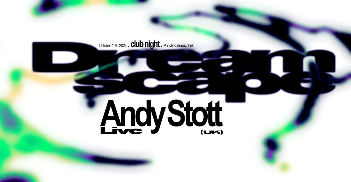 Dreamscape Club Night: Andy Stott (UK)