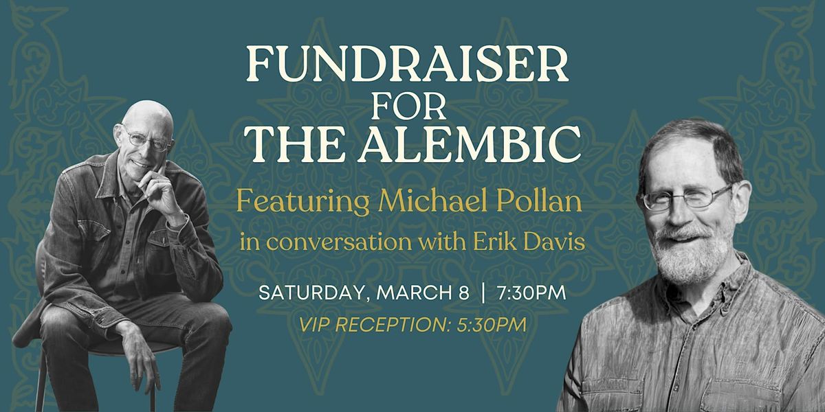 Fundraiser for the Alembic Featuring Michael Pollan