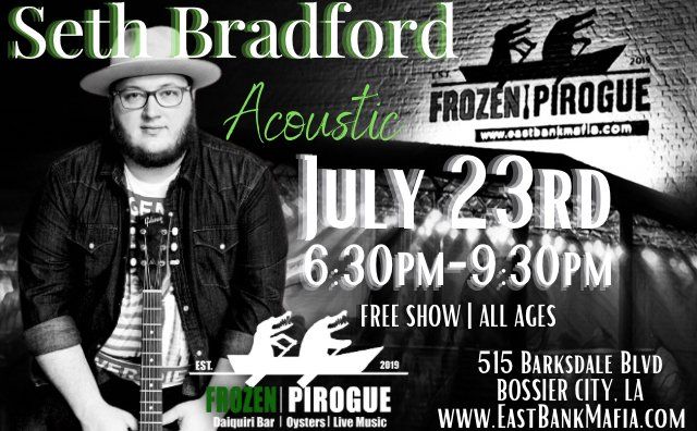 Seth Bradford @ Frozen Pirogue