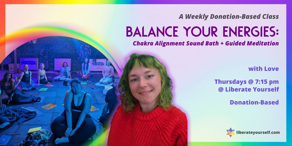 Balance Your Energies: Chakra Alignment Sound Bath + Guided Meditation