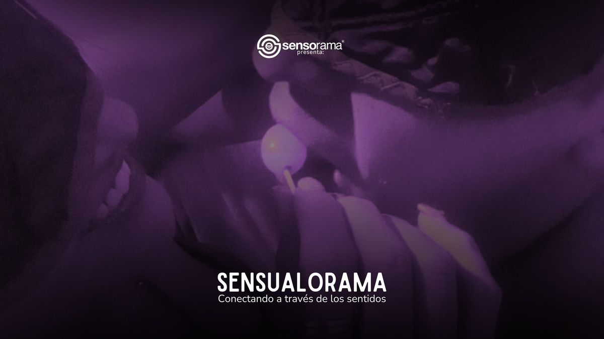 SENSUALORAMA | Conectando a trav\u00e9s de los sentidos 