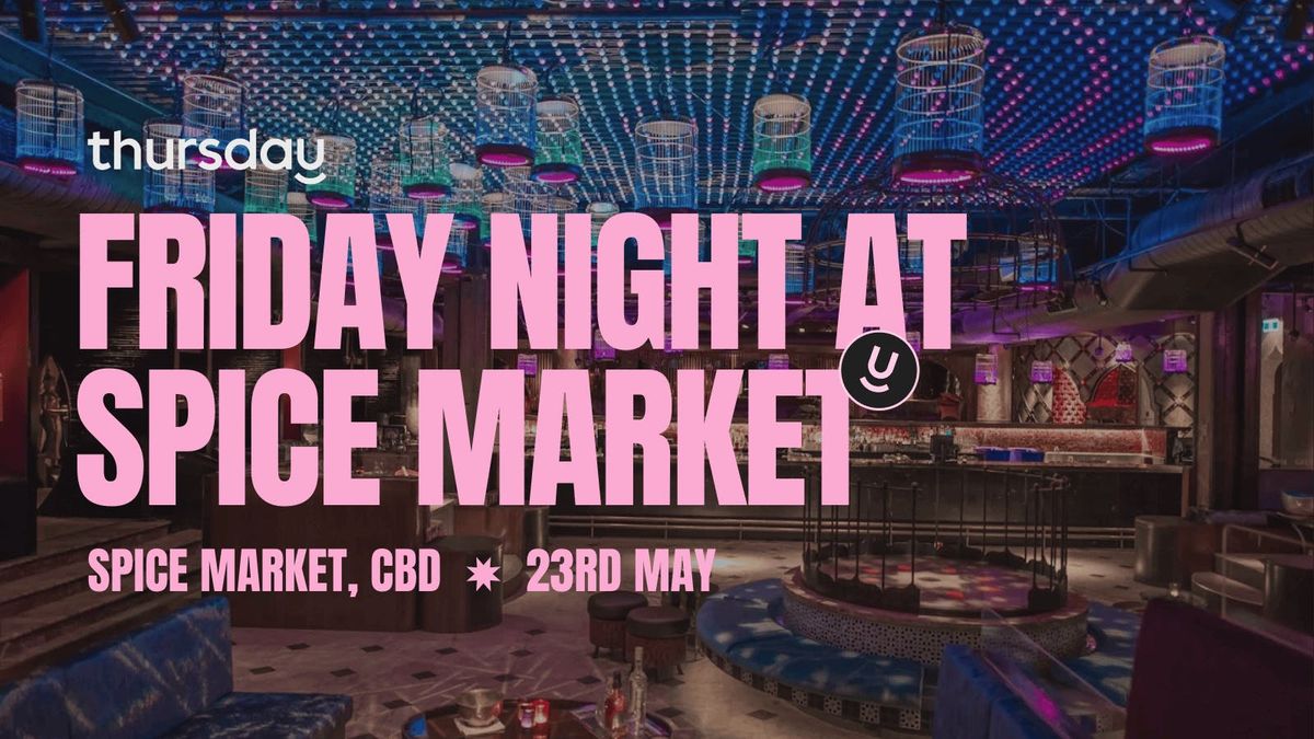Friday | Spice Market Public Holiday Eve Party  | Melbourne CBD