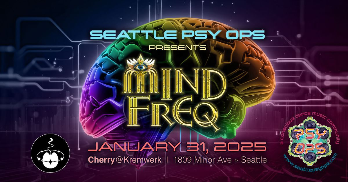 Seattle Psy Ops presents MIND FREQ at Cherry