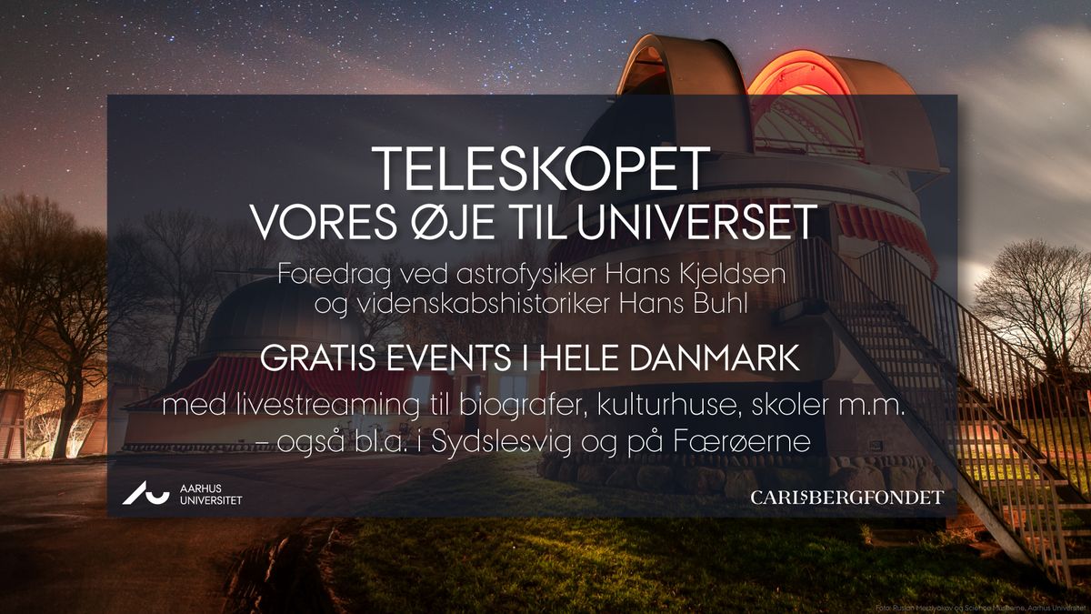 VIN & VIDEN: "Teleskopet \u2013 vores \u00f8je til universet" - gratis foredrag fra Aarhus Universitet