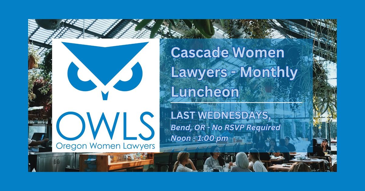Cascade Women Lawyers Monthly Luncheons