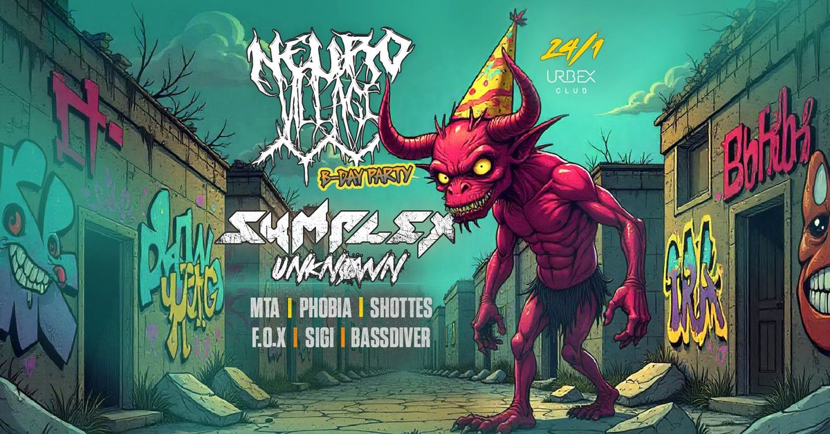 Symplex & Unkn\u00f8wn w\/NeuroVillage || B-DAY PARTY