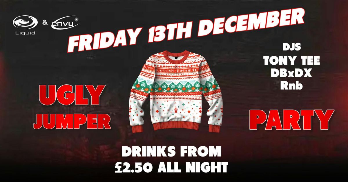 FRIDAYS: UGLY CHRISTMAS JUMPER PARTY 