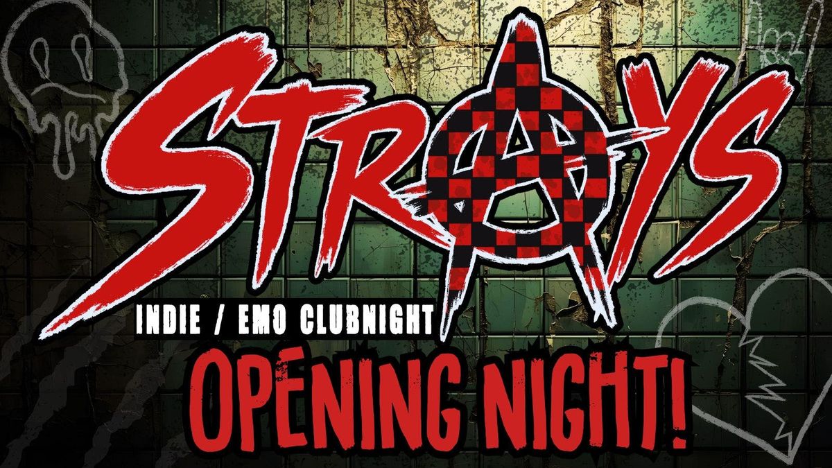 Strays - OPENING NIGHT! 