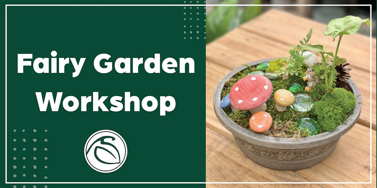 Fairy Garden Workshop