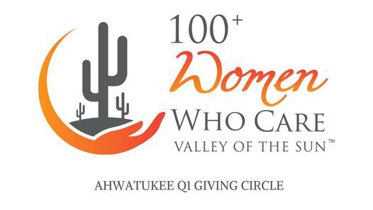 100+ Women Who Care Valley of the Sun - Q1 Giving Circle in Ahwatukee