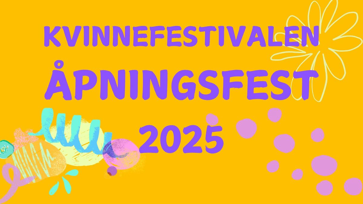 \u00c5pningsfest Kvinnefestivalen 2025! 