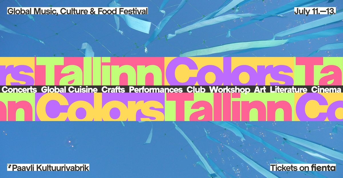 Tallinn Colors 2025 - Global Music, Culture & Food Festival