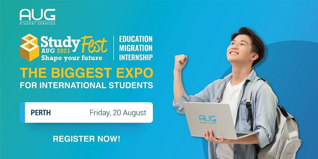 [AUG Perth] StudyFest 2021 - Education, Migration and Internship Expo