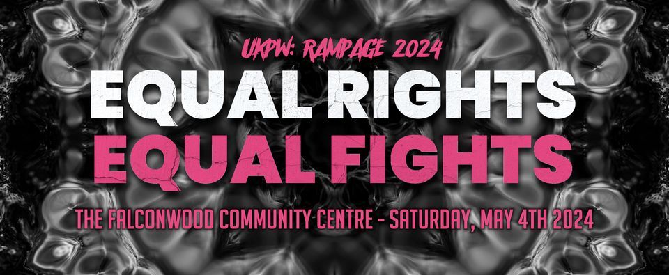 LIVE PRO WRESTLING - UKPW: Falconwood -Rampage 2024: Equal Rights Equal Fights