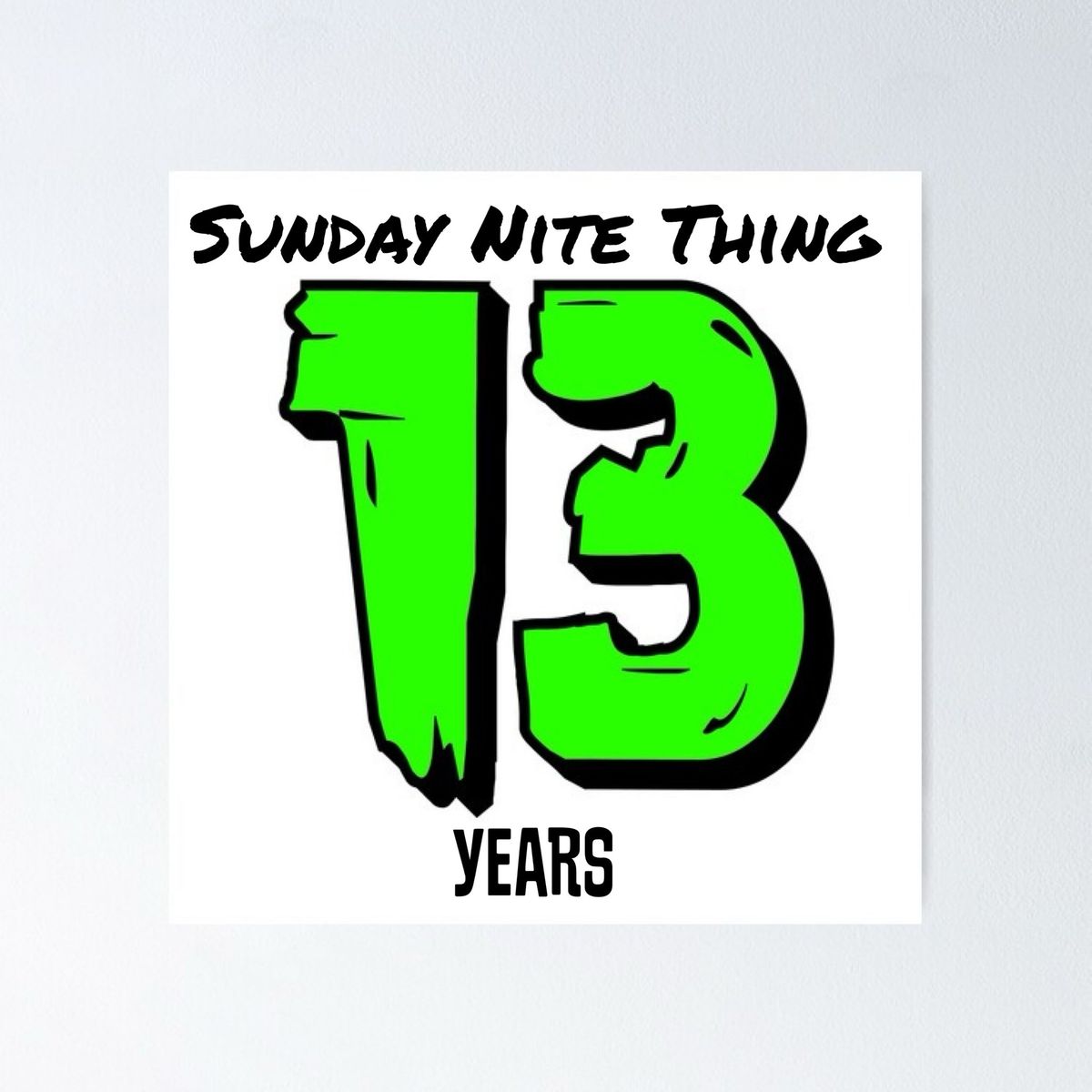 Sunday Nite Thing 13 Year Anniversary 
