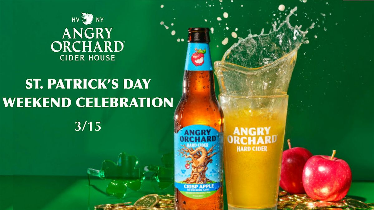 St. Patricks Day Weekend Celebration, Angry Orchard Cider House, Walden ...