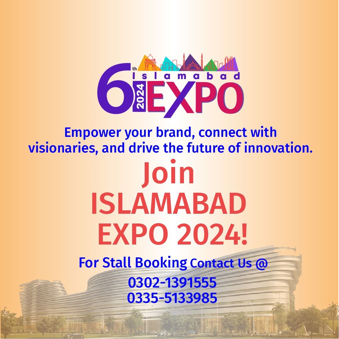 6th Islamabad EXPO, Pak China Friendship Centre Islamabad, 14 September