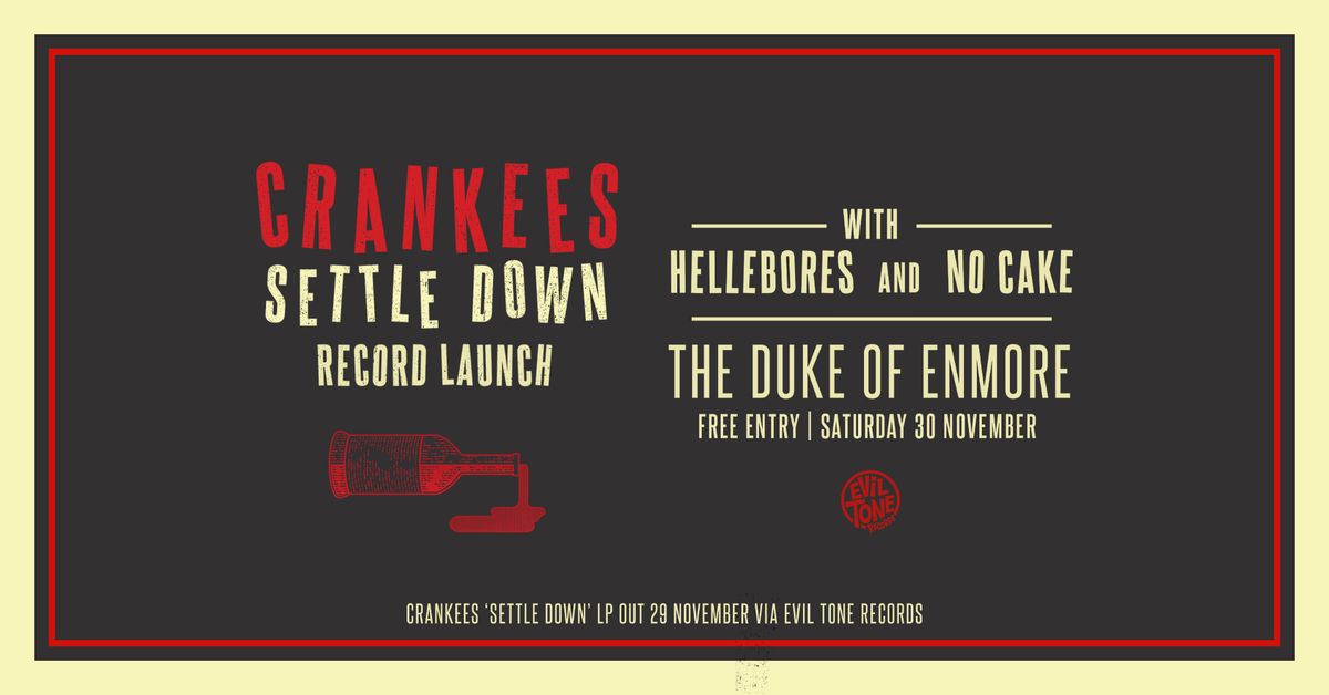 Crankees 'Settle Down' Record Launch w\/ Hellebores and No Cake