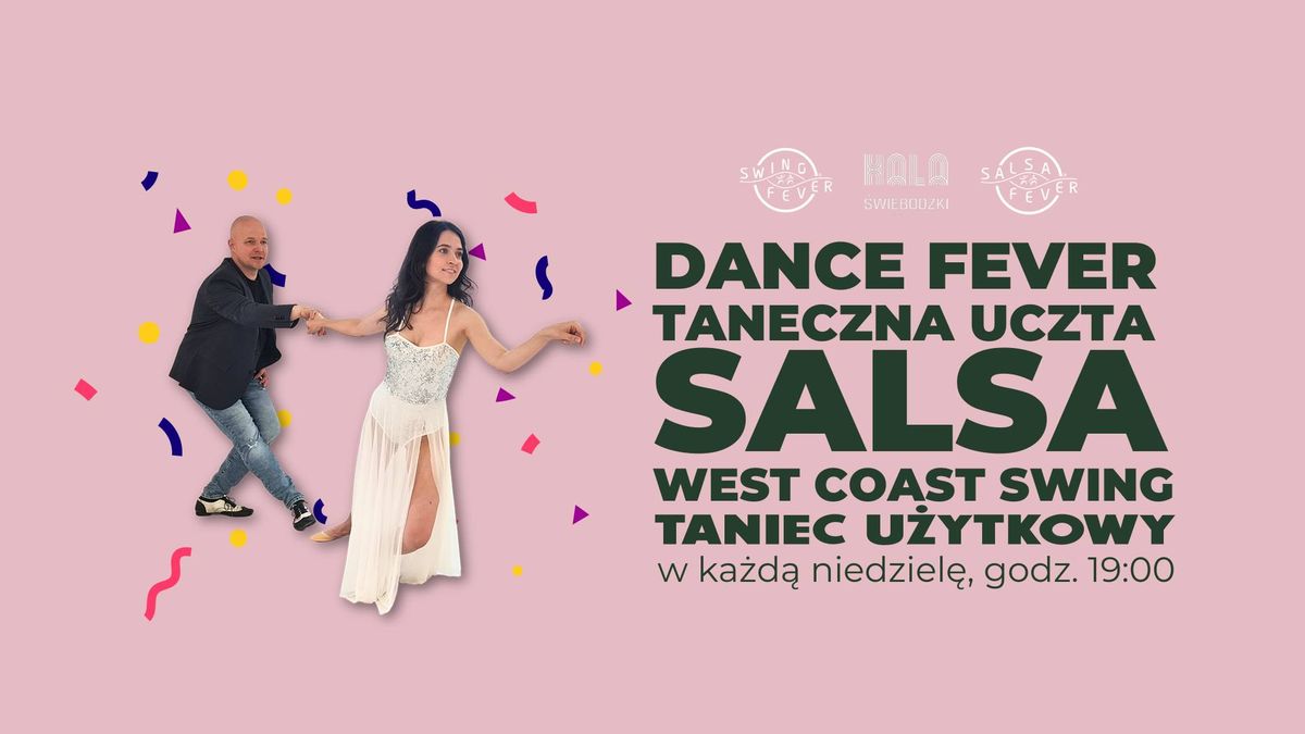 DANCE FEVER! \u2022 taneczny wiecz\u00f3r \u2022 Hala \u015awiebodzki 