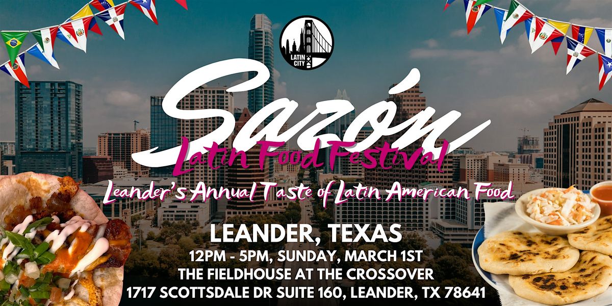 Saz\u00f3n Latin Food Festival 2026: Leander\u2019s Taste of Latin American Food