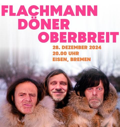 #EISENlive: FLACHMANN-D\u00d6NER-OBERBREIT!