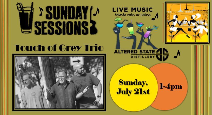 Sunday Session: Touch of Grey Trio Live at Altered State Distillery 