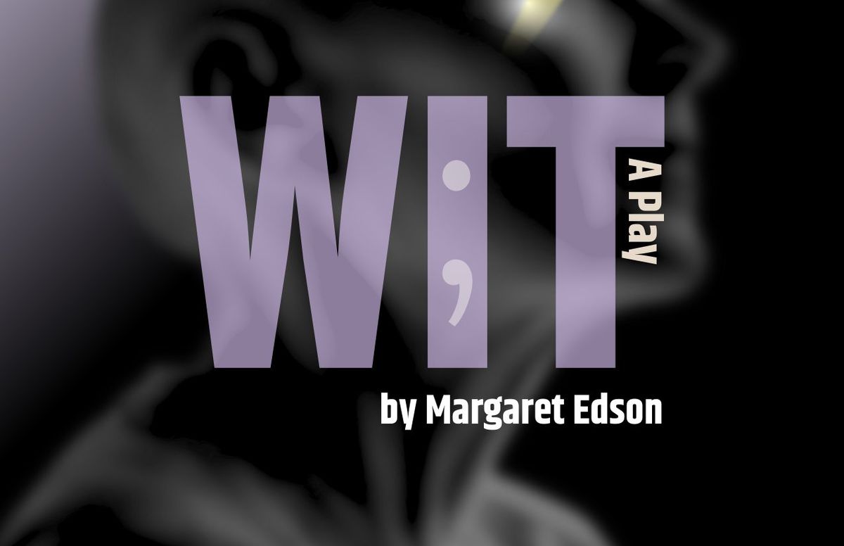 Wit by Margaret Edson presented by City on a Hill Arts