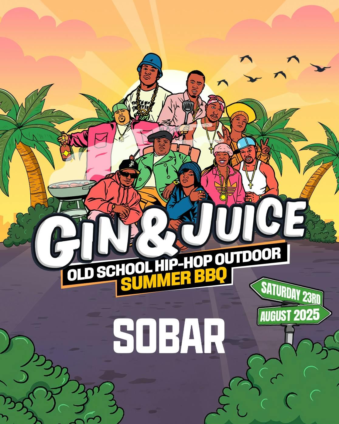 GIN &amp; JUICE - OLD SCHOOL HIP HOP SUMMER BBQ @ SOBAR